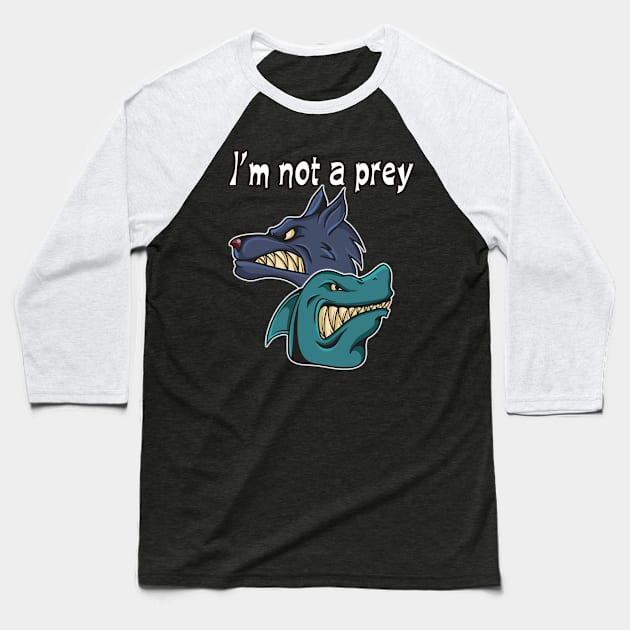 I am not a prey, man and woman gift Baseball T-Shirt by bakry